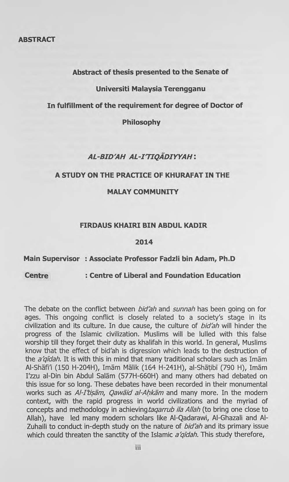 ABSTRACT Abstract of thesis presented to the Senate of Universiti Malaysia Terengganu In fulfillment of the requirement for degree of Doctor of Philosophy AL-BID'AH AL-I7IQADIYYAH: A STUDY ON THE