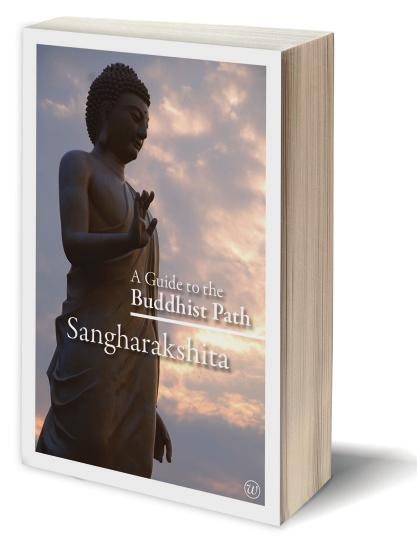 A GUIDE TO THE BUDDHIST PATH ISBN: 9781 907314 05 6 16.99 / $23.95 / 19.