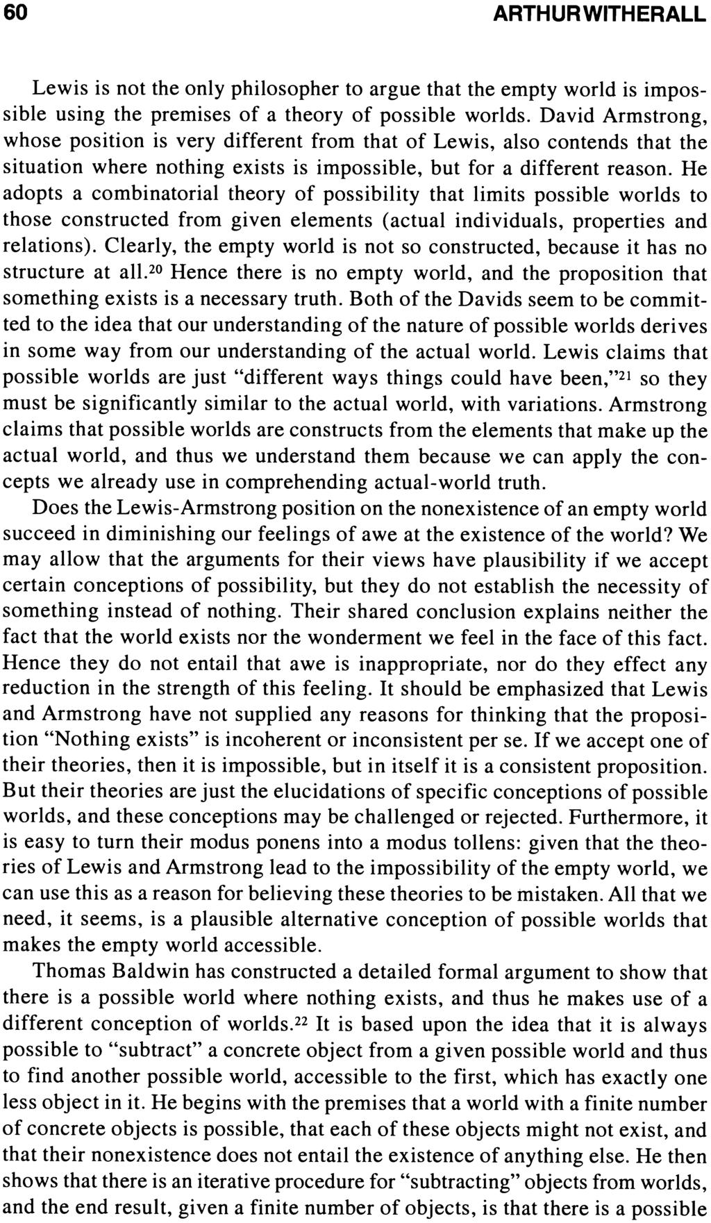 60 ARTHURWITHERALL Lewis is not the only philosopher to argue that the empty world is impossible using the premises of a theory of possible worlds.