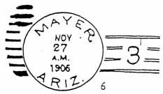 MAYER Type Postmark Code Mayer Yavapai Co. (1884 present) A M1 1 C1bN1BBR27½ 2 C1bN1BBR27½ 3 C1bT1B27 4 C1bN1B28 5 M2 6 Doane Ty. 2/3 7 4-Bar 8 4-Bar 9 Cib 16T1B32½ Mayer Yavapai County G. L. O.