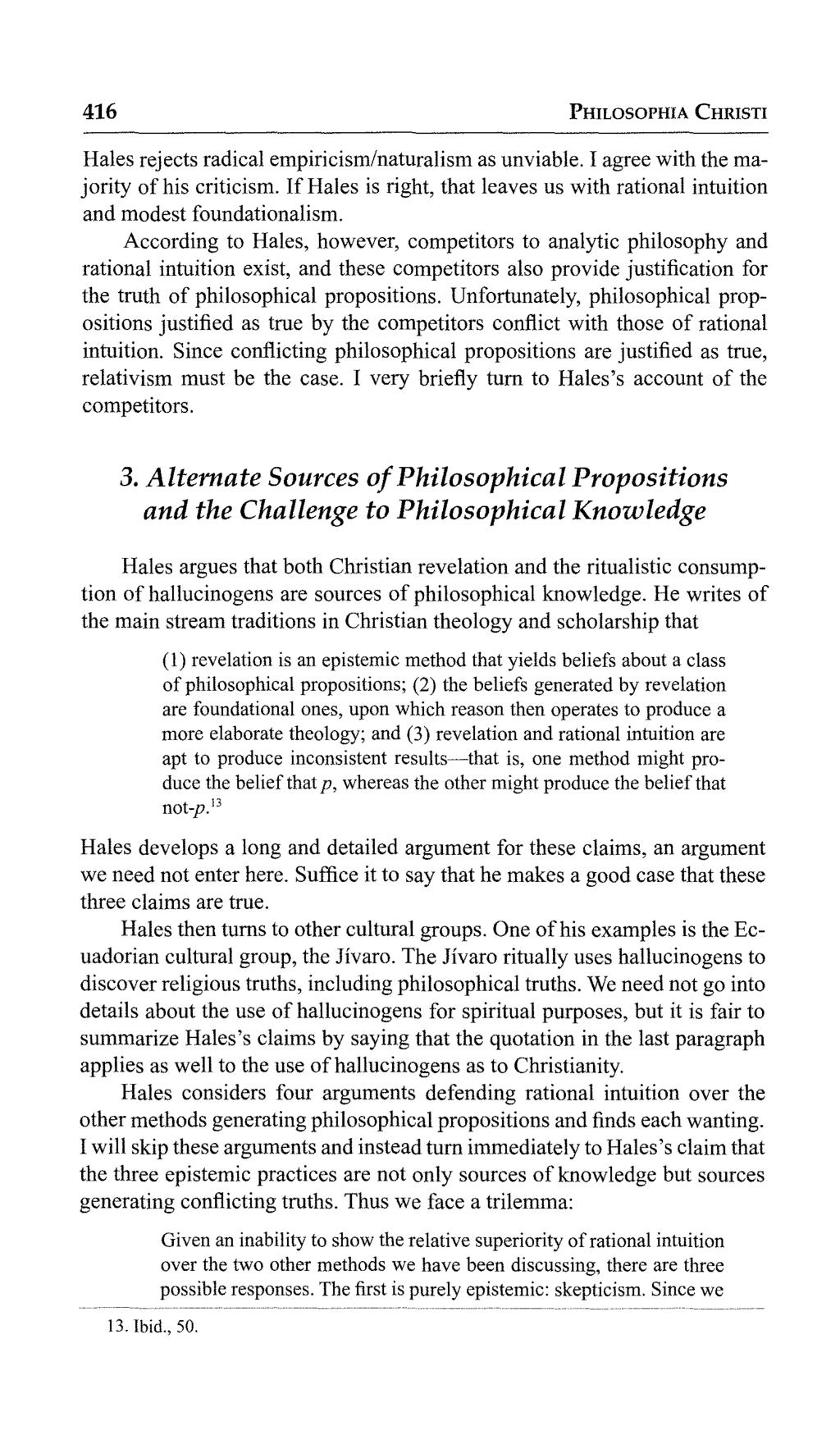 416 PHILOSOPHIA CHRISTI Hales rejects radical empiricism/naturalism as unviable. I agree with the majority of his criticism.