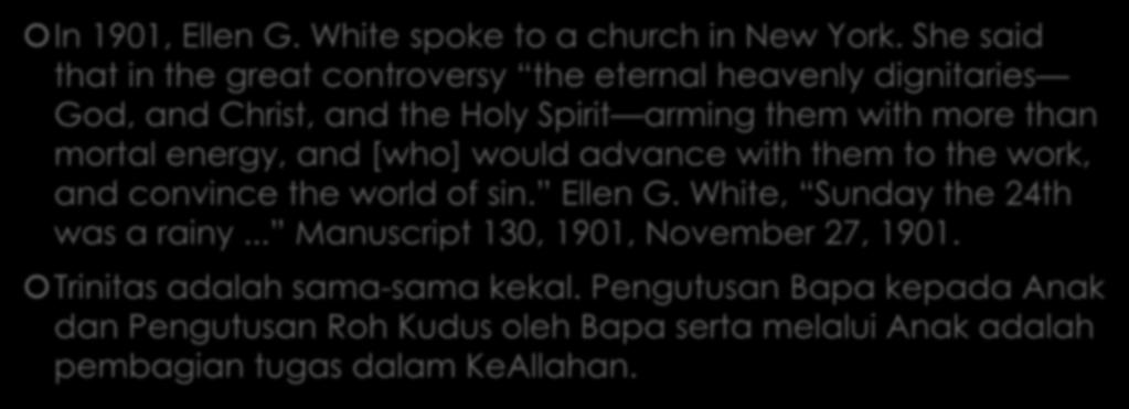 Kutipan EGW tentang Godhead (trinity)-1 In 1901, Ellen G. White spoke to a church in New York.