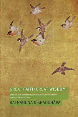 Recent Releases Great Faith, Great Wisdom Practice and Awakening in the Pure Land Sutras of Mahayana Buddhism Ratnaguna and Śraddhāpa The three Pure Land Sutras are a body of Mahayana scriptures that