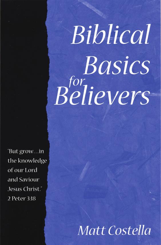 Other Resources Available From the FEA: Biblical Basics for Believers is a 166-page book specifically designed to direct the new Christian as well as the