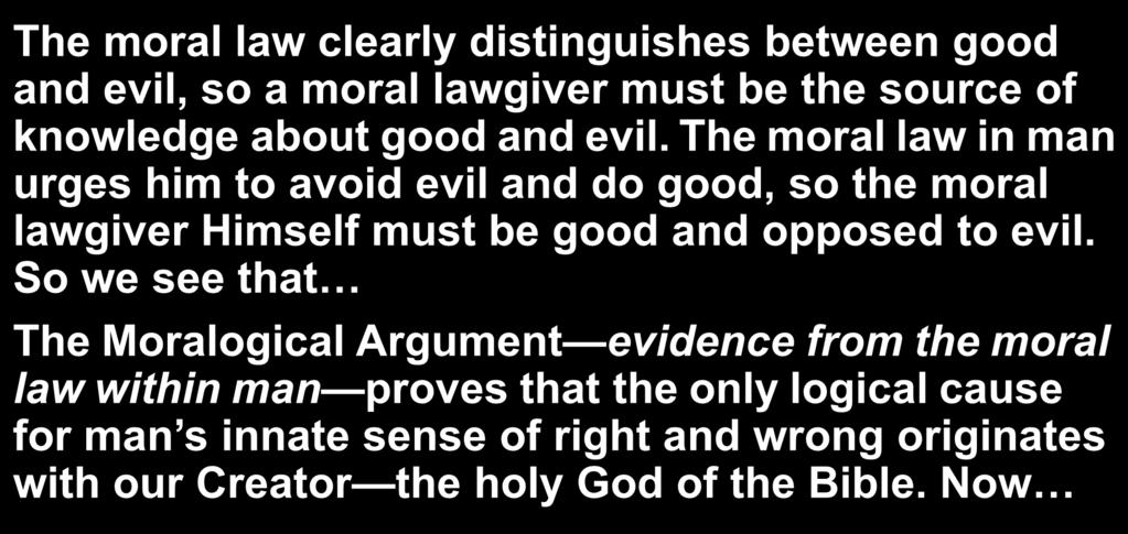 The moral law clearly distinguishes between good and evil, so a moral lawgiver must be the source of knowledge about good and evil.