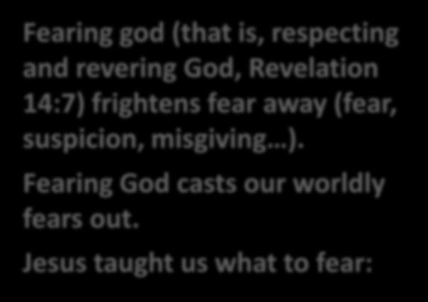 and revering God, Revelation 14:7) frightens