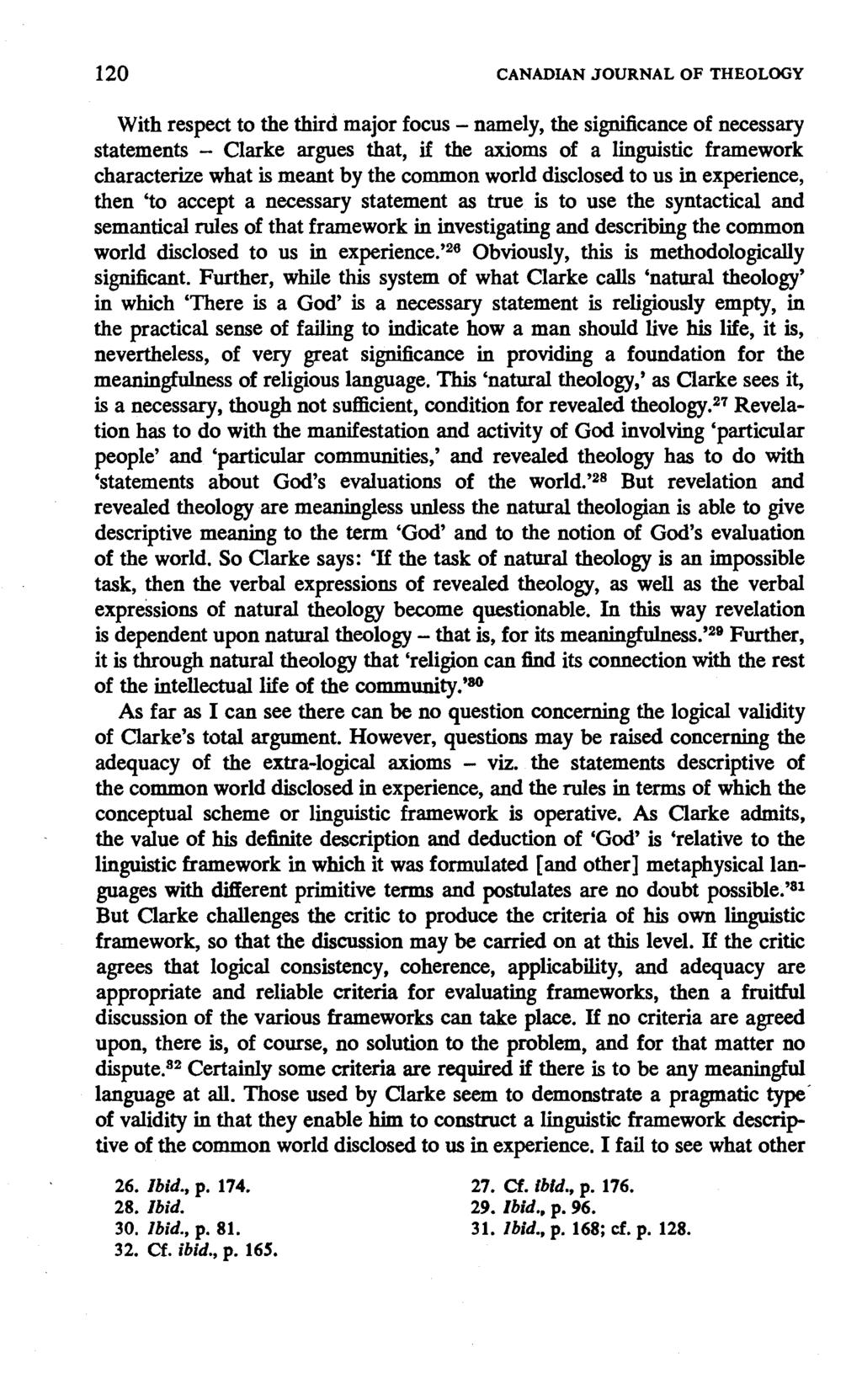 120 CANADIAN JOURNAL OF THEOLOGY With respect to the third major focus - namely, the significance of necessary statements - Clarke argues that, if the axioms of a linguistic framework characterize