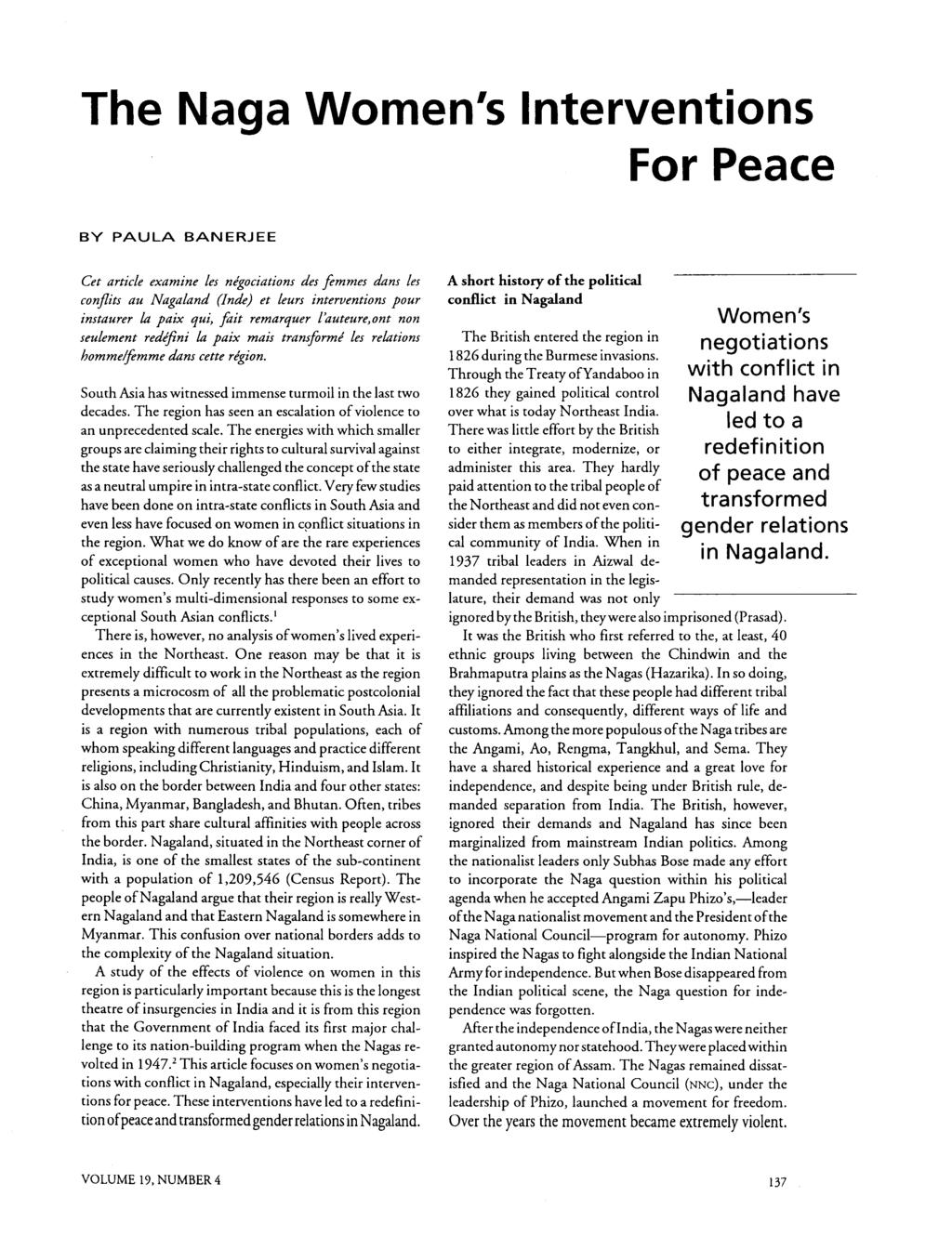 The Naga Women's Interventions For Peace BY PAULA BANERJEE Cet article examine les negotiations des femmes dans les conjits au Nagaland (In&) et leurs interventions pour instaurer h paix qui, fait