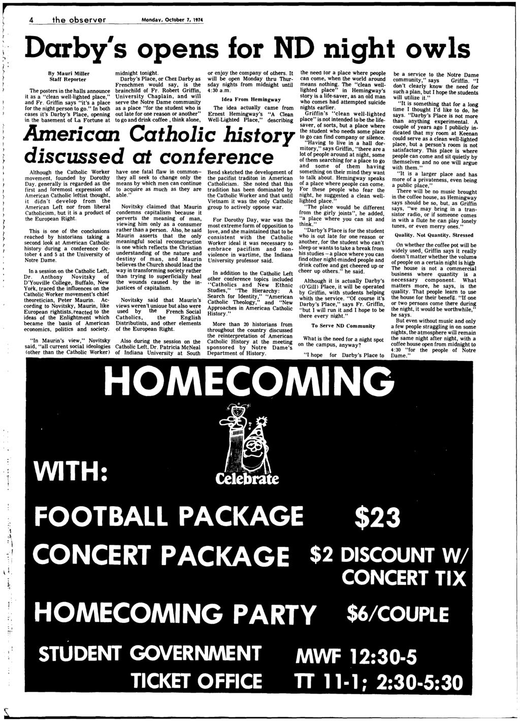 4 he observer Monday, Ocober 7, 1974 \ '-, ' ' r Darby's opens for ND nigh owls By Mauri Miller Saff Reporer The posers in he halls announce i as a "clean well-lighed place," and Fr.