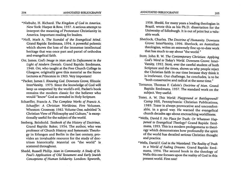204 ANNOTATED BIBLIOGRAPHY ANNOTATED BIBLIOGRAPHY 205 * Niebuhr, H. Richard. The Kingdom of God in America. New York: Harper & Row, 1937.