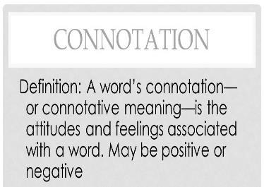 But first, what does connotation mean? Connotation: Connotation Example: visitor has a neutral connotation. See synonyms below: Guest has a positive connotation the person who is visiting is welcomed.