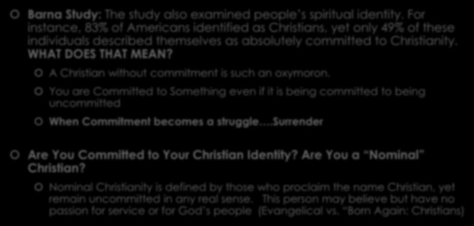 Spiritual Identity and Commitment Barna Study: The study also examined people s spiritual identity.