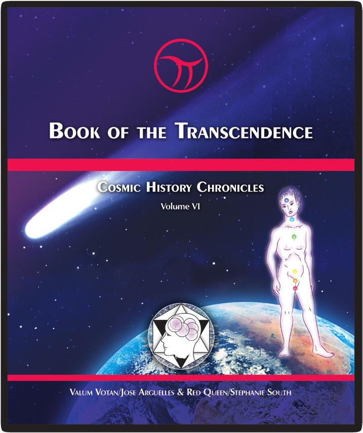 BOOK OF THE TRANSCENDENCE Cosmic History Chronicles Volume VI We are at a time when knowledge is being renewed.
