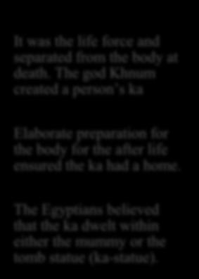 Egypt: Book of the Dead The Ancient Egyptians believed the soul had three parts, the