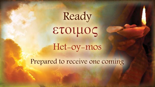 Ready Het-oy-mos Prepared to receive one coming Zechariah 14:9 Then ADONAI will be king over