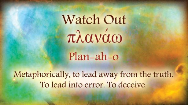 Watch Out Plan-ah-o Metaphorically, to lead away from