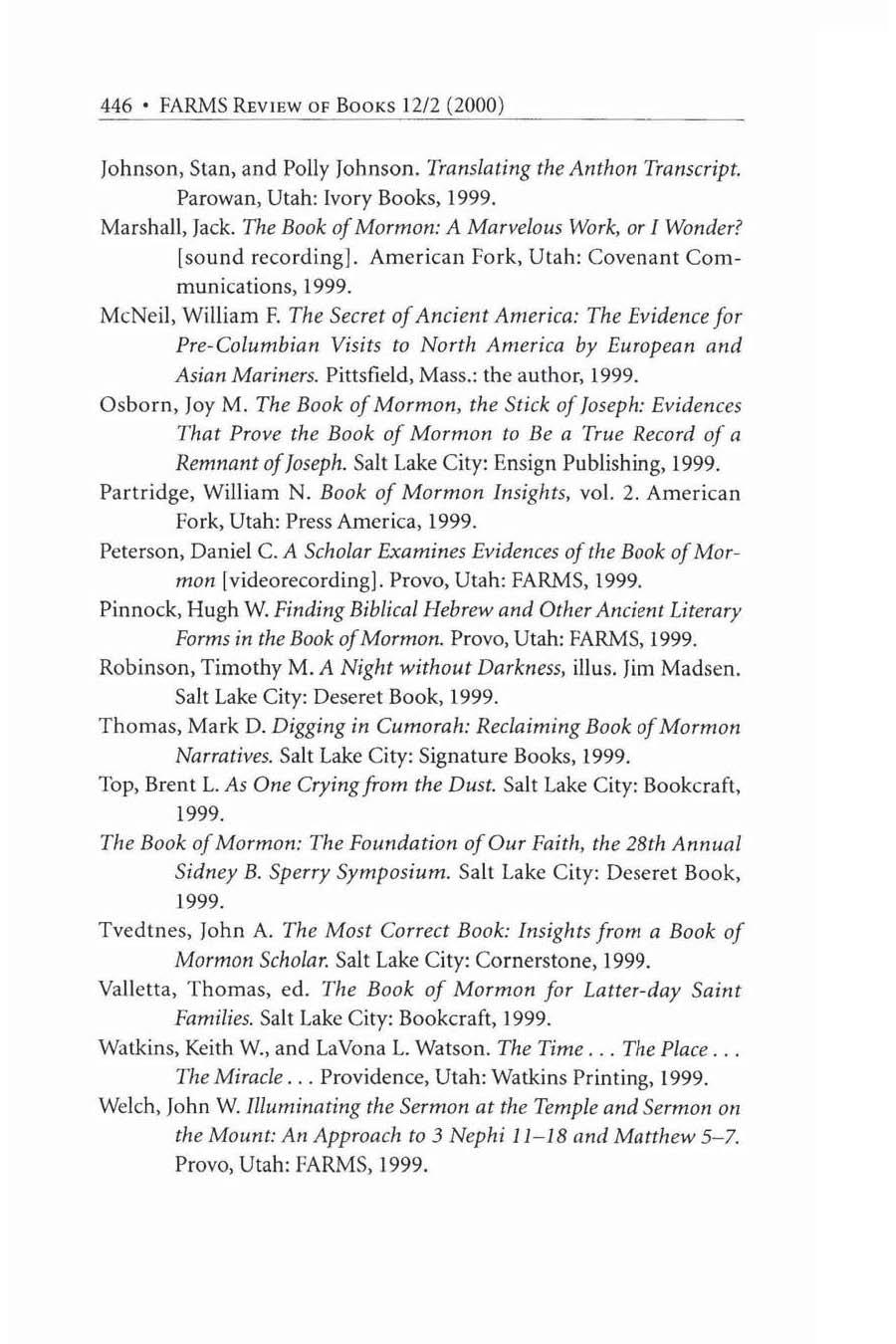 446 FARMS REVIIlW OF BOOKS 12/2 (2000 ) Johnson, Stan, and Polly Johnson. Translating the Anthon Transcript. Parowan, Utah: Ivo ry Books, 1999. Marshall, Jack.