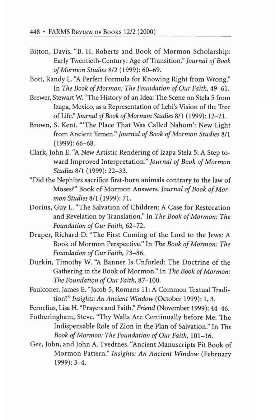 448 FARMS REVIEW OF BOOKS 12/2 (2000) Bitton, Davis. " B. H. Roberts and Book of Mormon Scholarship: Early Twentieth-Century: Age of Transition." Journal of Book of Mormon Studies 8/2 (1999): 60-69.