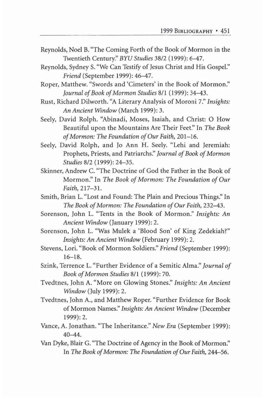 1999 BIBLIOGRAPHY' 451 Reynolds, Noel B. "The Coming Forth of the Book of Mormon in the Twentieth Century." BYU Studies 38/2 (1999): 6--47. Reynolds, Sydney S.