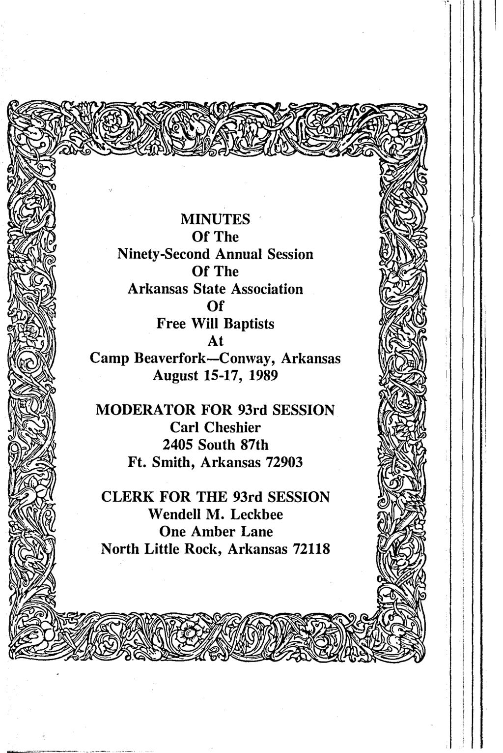 MNUTES Of The Nnety-Second Annual Sesson Of The Arkansas State Assocaton Of Free Wll Baptsts At Camp Beaverfork-Conway, Arkansas August 15-17, 1989 MODERATOR FOR