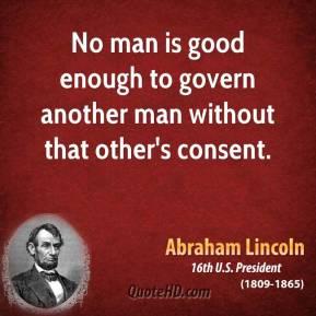 LOGIN SHOP EVENTS PREMIUM SIGN UP! DECEMBER 18, 2014 C u l t o r M o v e m e n t? Abraham Lincoln once said that no man is good enough to govern another man without the other s consent.