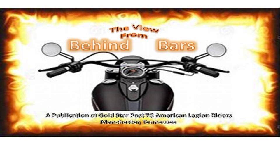 Volume 1 July-Sept 2016 Welcome to the inaugural issue of Behind Bars Gold Star Post 78 American Legion Riders (ALR) are pleased to support our Veterans and children of Southern Middle Tennessee.