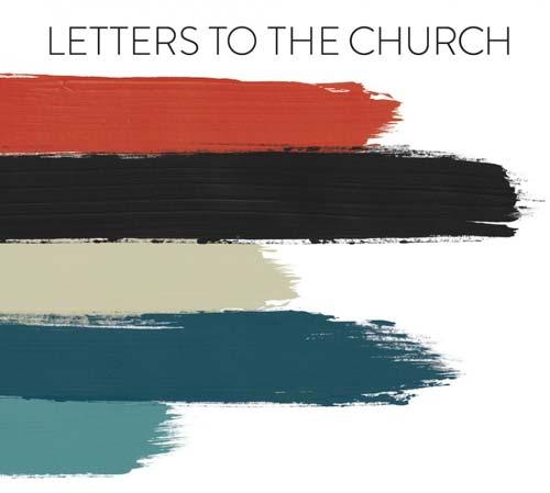 January Sermon Series: Letters to the Church For years we have talked about the church and what she means to God s work in our world.
