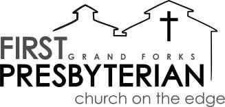 First Presbyterian Church of Grand Forks 5555 S Washington St Grand Forks, ND 58201 RETURN SERVICE REQUESTED First Presbyterian Church 5555 S.