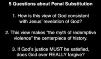 1. How is this view of God consistent with Jesus revelation of God? 2.