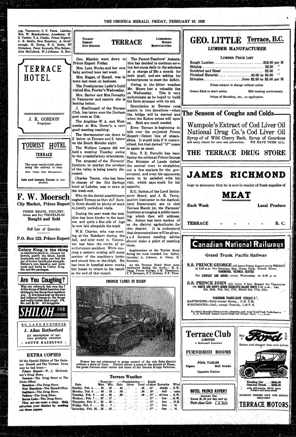 Tuesday, THE OMNECA HERALD, FRDAY, FEBRUARY'16.. 1923 " "'1.... ", ng, Vancouver; C. F. Tams, Lakelse; Mrs. W. Brackenbuw, Amesbury; H S. Parker, T.A. Clarke, Prnce Ruper; C. H. Sawle, New Hazelon; A.