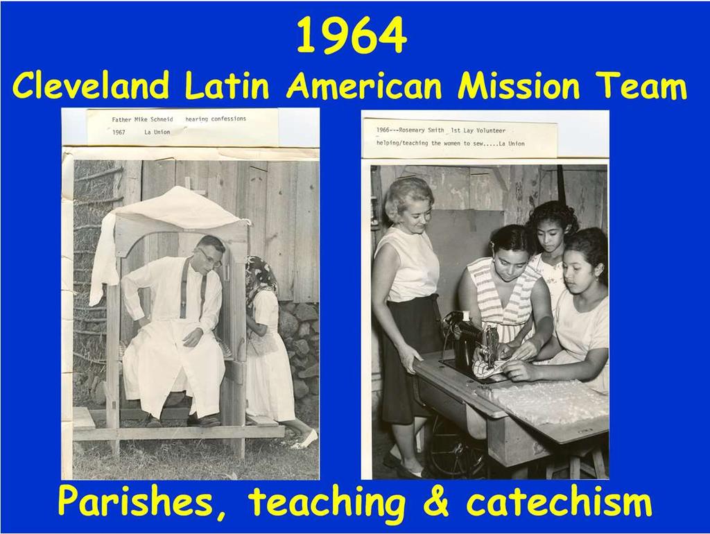 All grades: 1964-1977 COAR began with volunteers from Cleveland, OH 1964 - The Diocese of Cleveland, Ohio, began a mission in El Salvador in 1964.