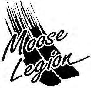 The Moose Legion is currently holding a membership drive from January 1st through April 30th The $10.00 enrollment fee is waived for this period.