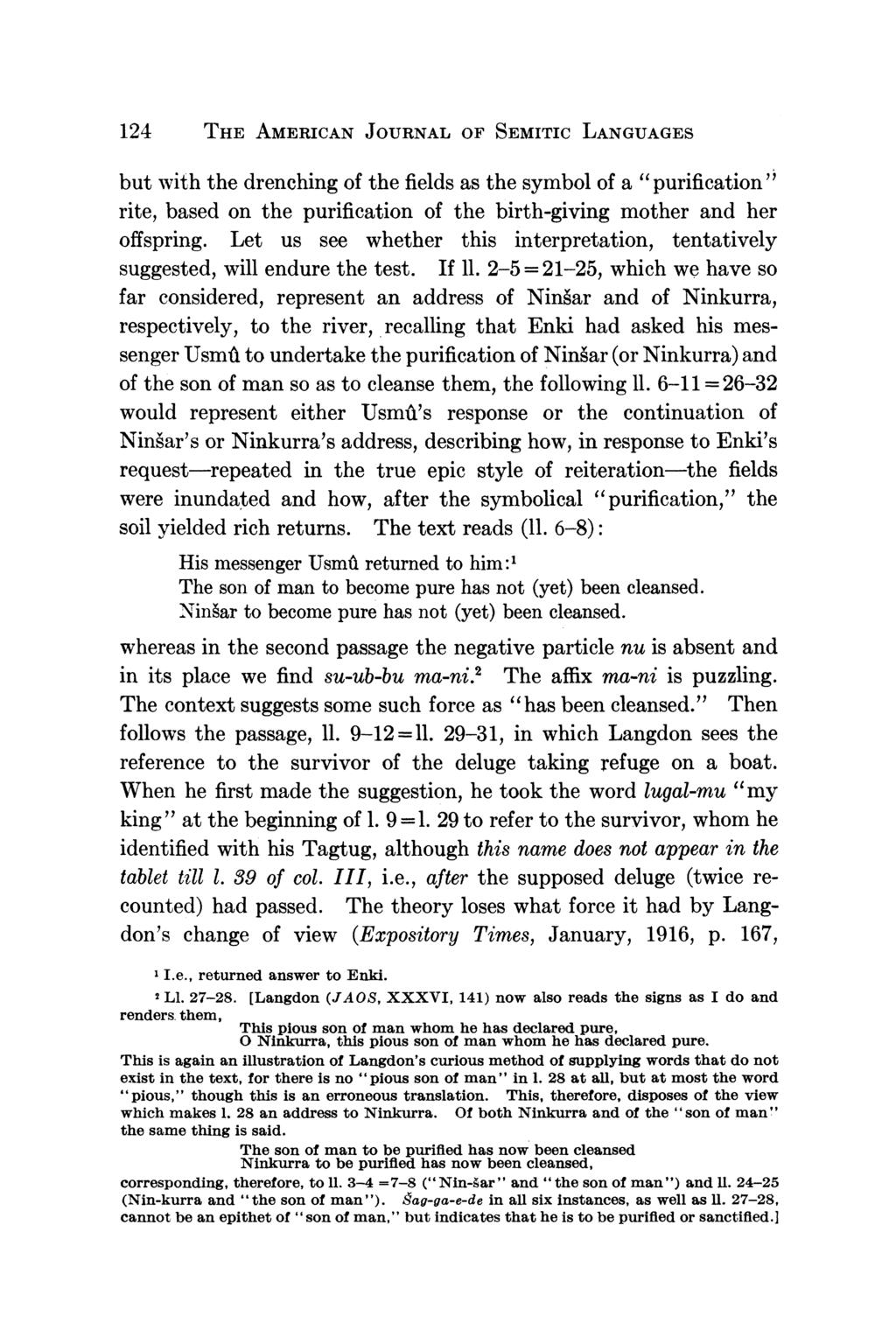 124 THE AMERICAN JOURNAL OF SEMITIC LANGUAGES but with the drenching of the fields as the symbol of a "purification" rite, based on the purification of the birth-giving mother and her offspring.