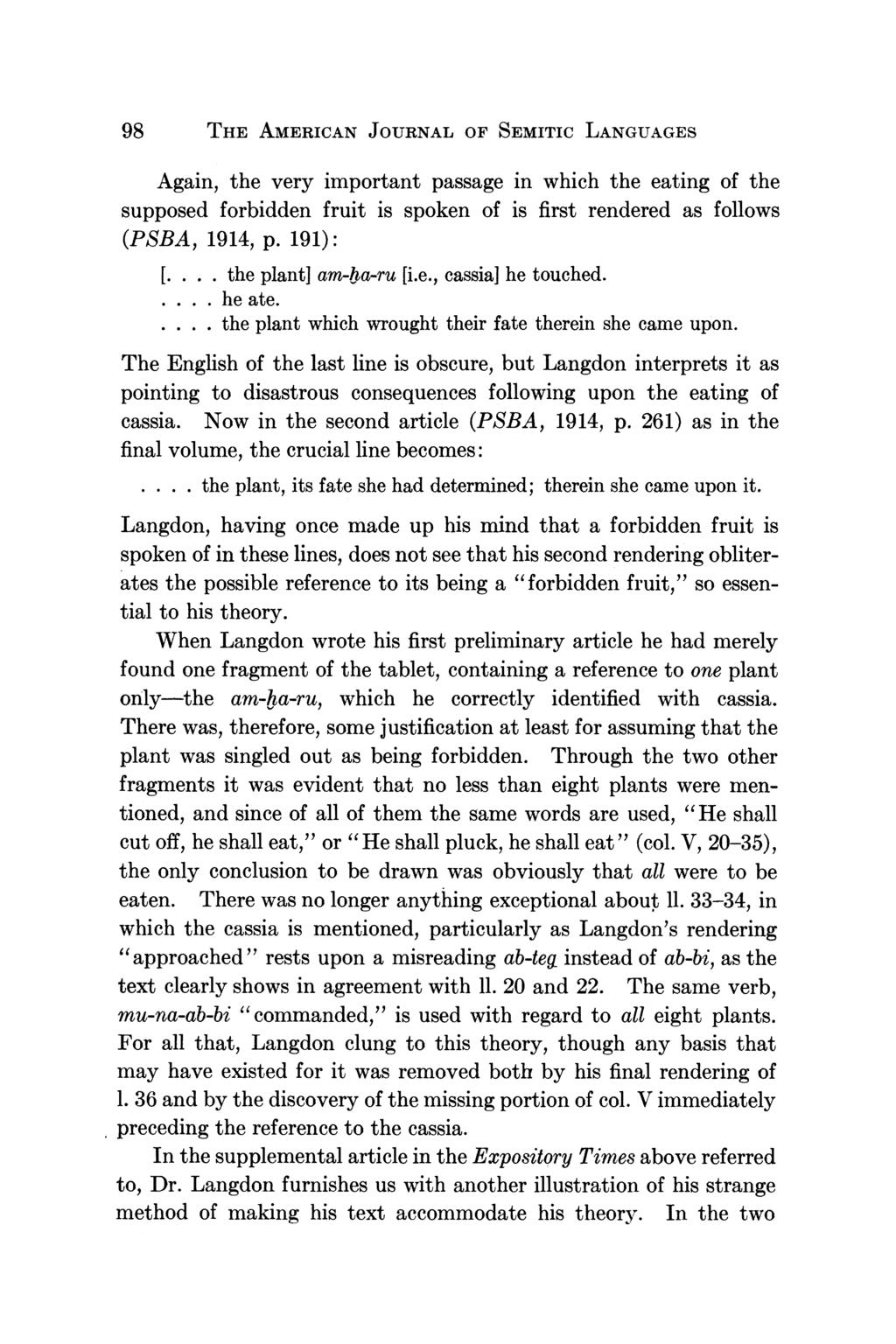 98 THE AMERICAN JOURNAL OF SEMITIC LANGUAGES Again, the very important passage in which the eating of the supposed forbidden fruit is spoken of is first rendered as follows (PSBA, 1914, p. 191): [.