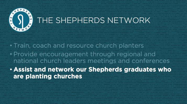 Already, we have Shepherds grads serving in 22 states and in 13 countries. But I have to tell you, the pace is really picking up.