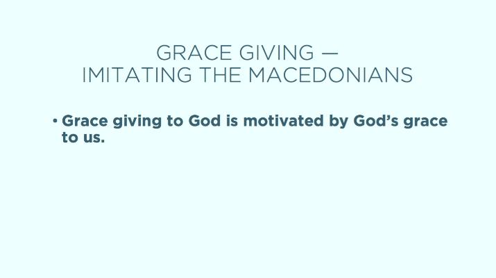 turning, let me tell you, the model of giving wasn t the Corinthians... they weren t modeling anything yet.