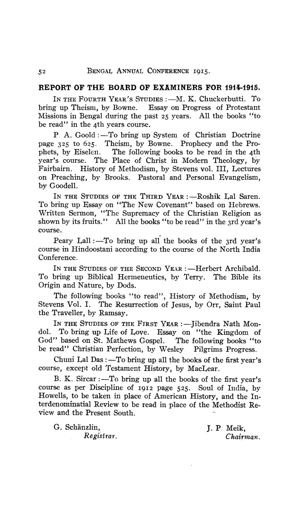 52 BENGAL ANNUAL CONFERENCE 1915. REPORT OF THE BOARD OF EXAMNERS FOR 1914-1915. N 'fhe FOURTH YEARJS STUDES :-M. K. Chuckerbutti. To bring up Theism, by Bowne.