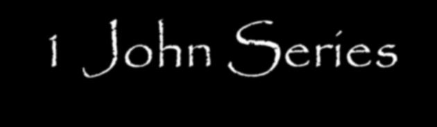 1 John Series Lesson #057