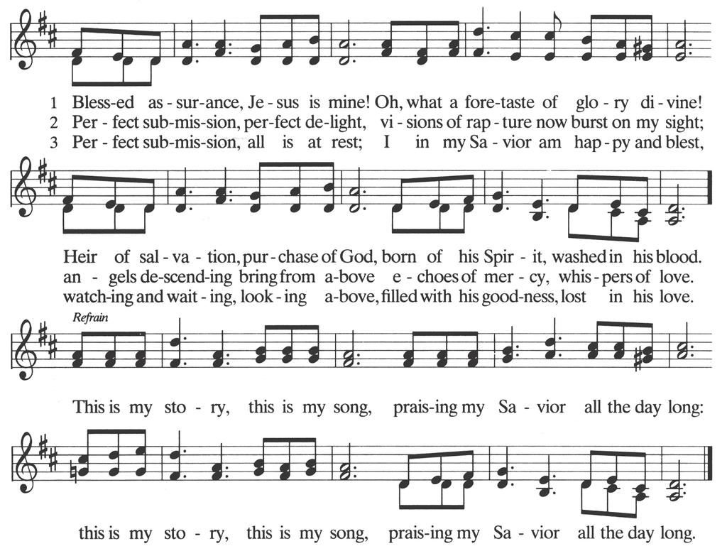 HYMN Blessed Assurance THE GOSPEL All remain standing, the Priest reads the Gospel, first saying The Holy Gospel of Our Lord Jesus Christ according to Mark. Glory to you, Lord Christ.