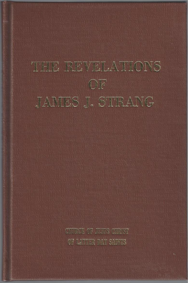 Rare Drewite/Strangite Work 20- Strang, James J. The Revelations of James J. Strang. [Lake Geneva, WI]: Church of Jesus Christ of Latter Day Saints [Drewite], 1990. 86pp. Octavo [24.