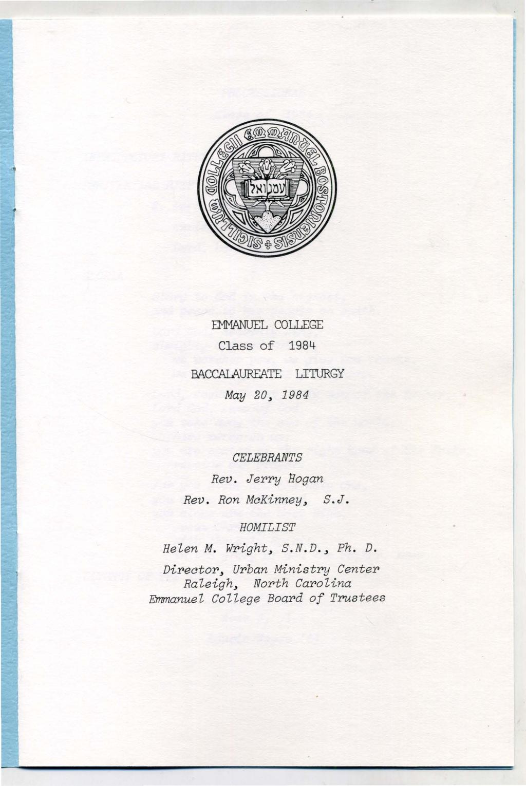 il1manuel COlLEGE Class of 1984 BACCAlAUREATE LITURGY May 20.. 1984 CELEBRANTS Rev. Jerry Hogan Rev. Ron McKinney.. S.J. HOMILIST Helen M.