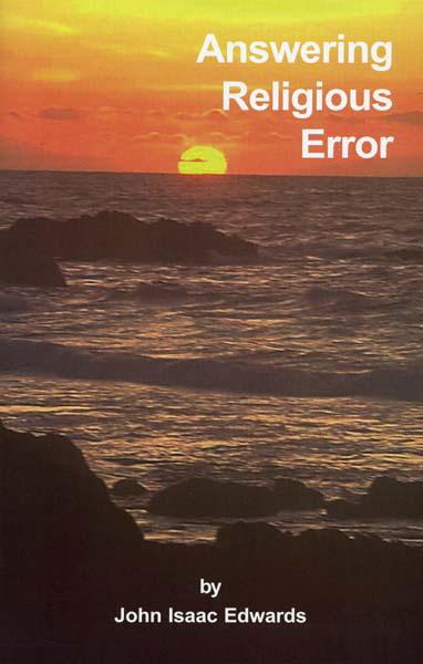 Answering Religious Error Simple, Scriptural Answers To Many Complex Religious Errors Only $3.