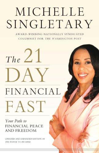 21 Day Financial Fast January 5 th 25 th This information is extracted from the Book The 21 Day Financial Fast by Michelle Singletary. Our financial health is important.