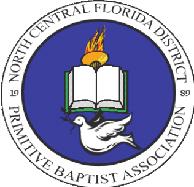 North Central Florida District Primitive Baptist Association Elder Alvin J. Ford, Moderator Elder Michael T.