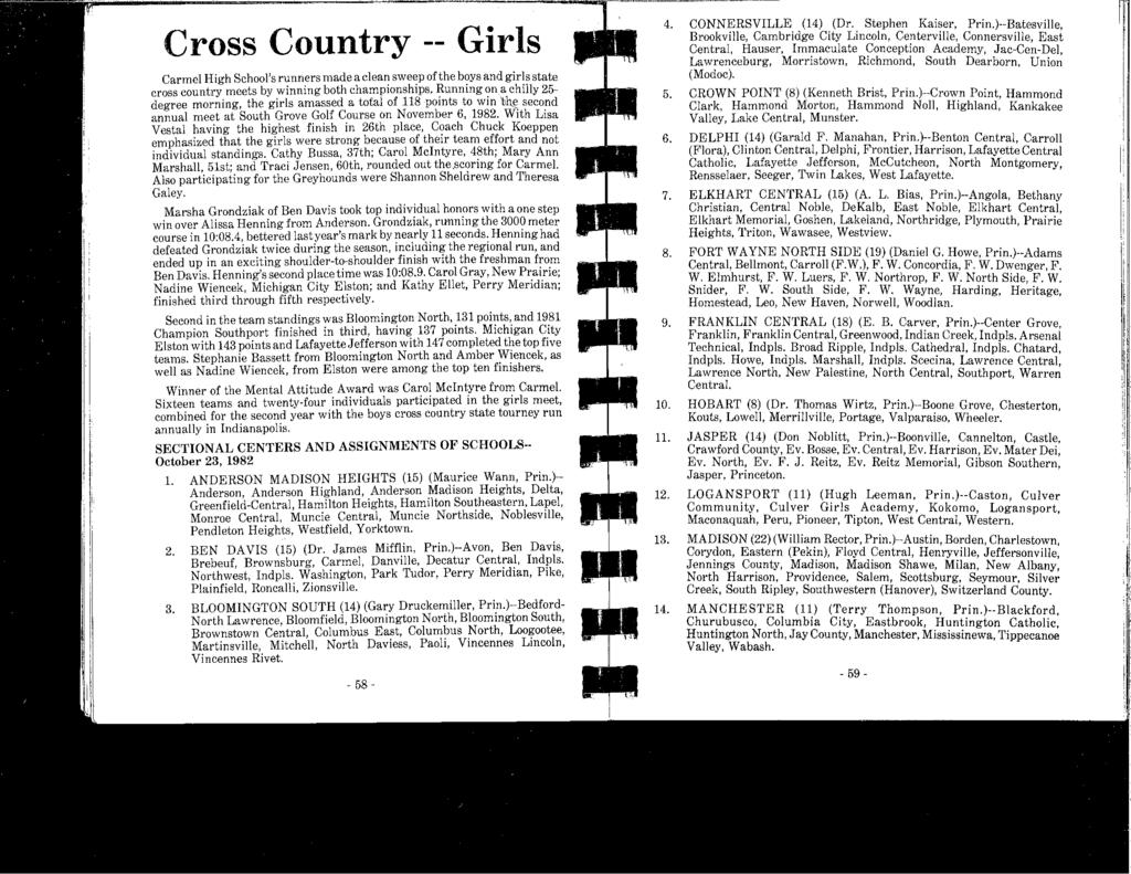 Cross Country -- Girls Carmel High Schools runners made a clea~ swe~p of the b?ys and gir~s state cross country meets by winning both champ10nsh1ps, ~unnmg?