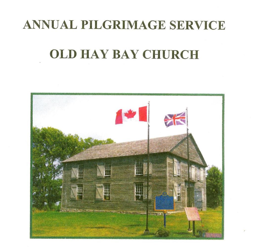 The Old Hay Bay Church is: the first Methodist church erected west of the maritimes, and the first in Upper Canada.