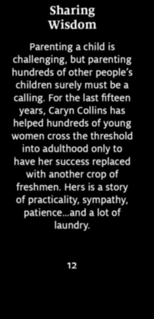 For the last fifteen years, Caryn Collins has helped hundreds of young women cross the threshold into