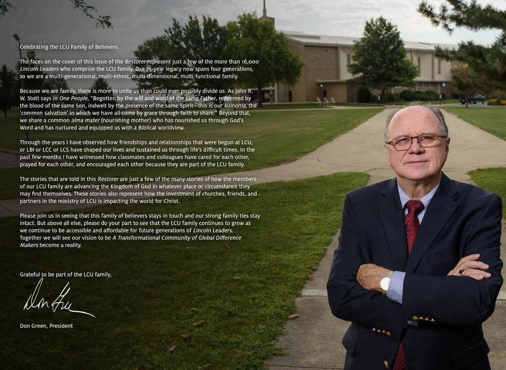 PRESIDENT S PERSPECTIVE MISSION Lincoln Christian University is a Christian higher education community whose mission is to nurture and equip Christians with a Biblical worldview to serve and lead in