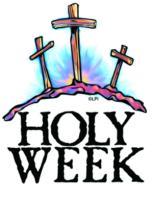 Remaining Holy Week Schedule Thursday, March 29 Maundy Thursday 7:00 p.m. Holy Communion 8:00 p.m. The Watch begins in the Chapel (Nursery available beginning 6:45 p.m.) Friday, March 30 12:00 p.m. Good Friday Liturgy 7:00 p.