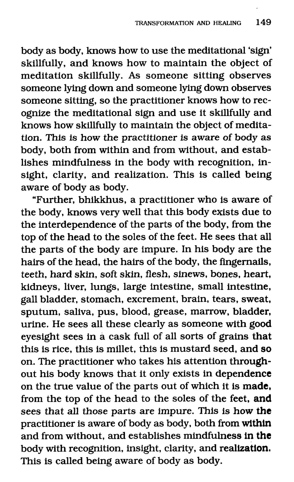 body as body, knows how to use the meditational 'sign' skillfully, and knows how to maintain the object of meditation skillfully.